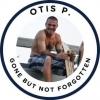 Otis P Gone But Not Forgotten